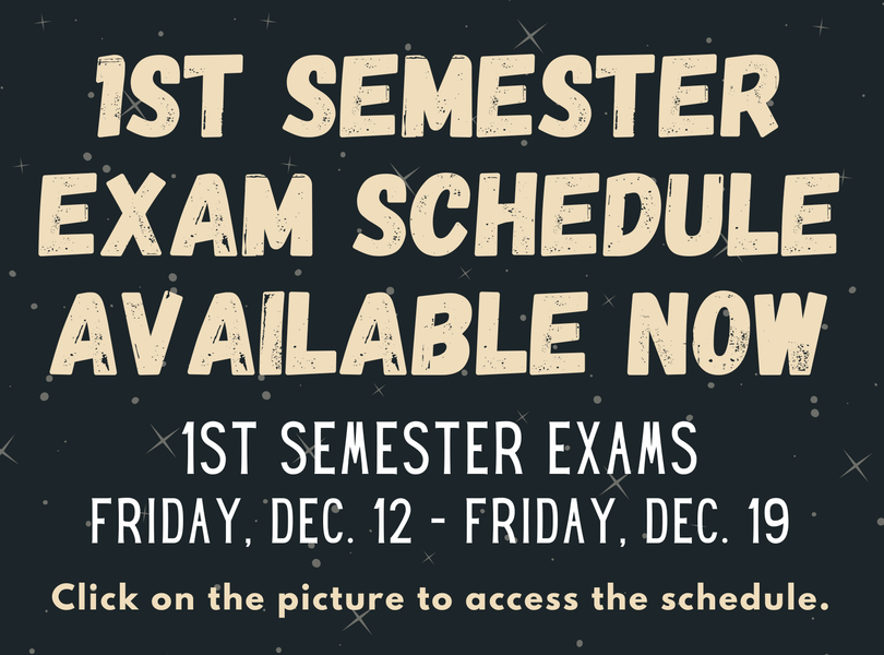 1st semester exam schedule available now - click on the picture to access the schedule.