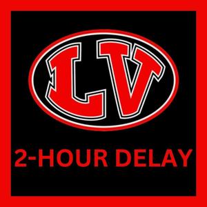 LVSD 2 hour delay