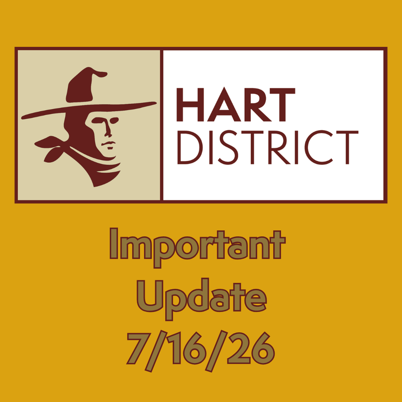 Hart District logo with text: Important Update 7/16/26