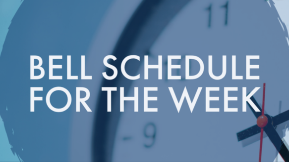 Bell Schedule for the Week