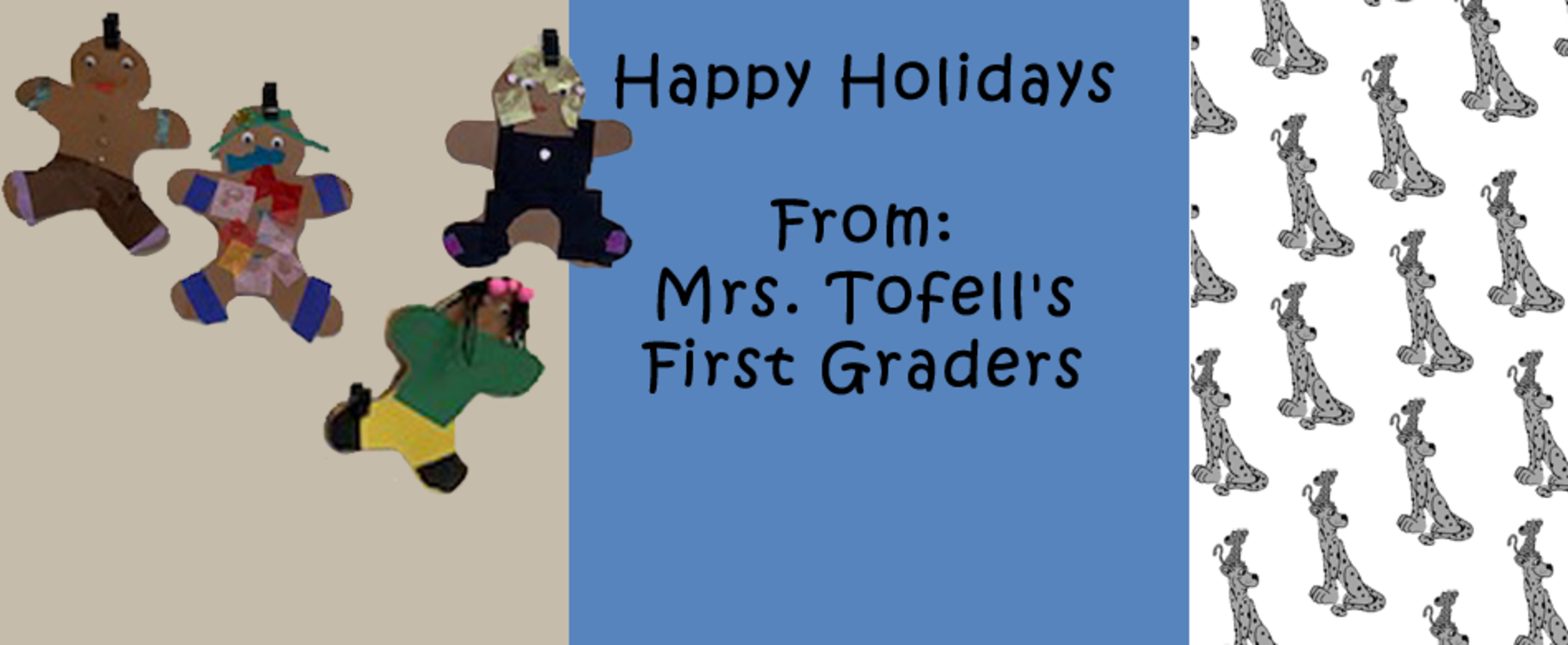 Happy Holidays from Mrs. Tofell's First Graders