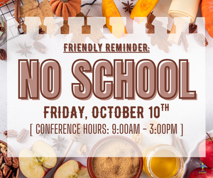 Reminder: There will be no school for students on Friday, October 10th.