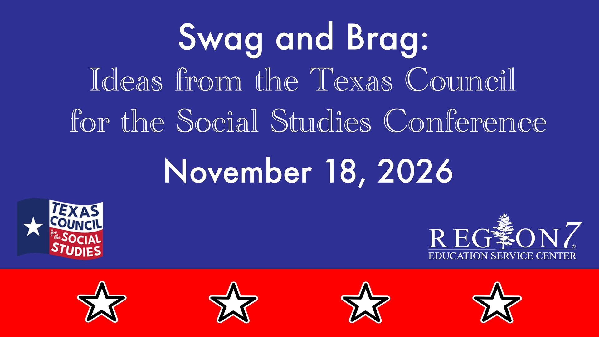 Swag and Brag social studies workshop graphic with Texas Council logo and stars.