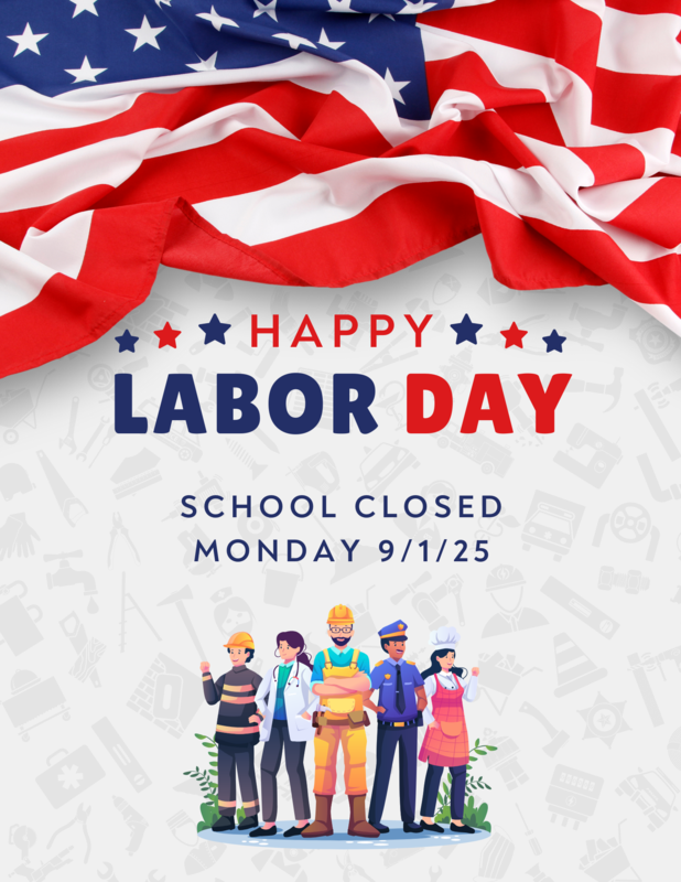 School CLOSED for Labor Day on Monday, 9/1/25!