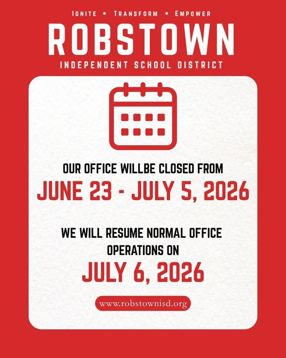 Announcement of office closure dates for Robstown Independent School District.