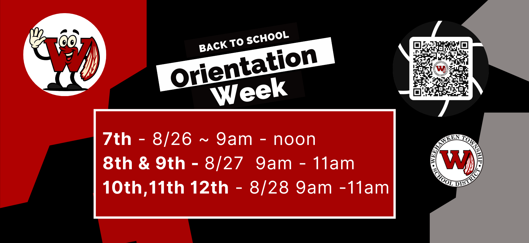WHS Back to School Orientation Week
7th grade - 8/26 - 9AM - noon
8th & 9th grade - 8/27 - 9AM - 11AM
10th, 11th & 12 grade - 8/28 - 9AM - 11AM