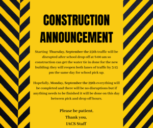 Reminder the two-way traffic will be disrupted on Thursday, Sept 25 and potentially on Monday, Sept 29 due to construction as the water to the new building is connected. This disruption will occur between 8am and 3:15pm.