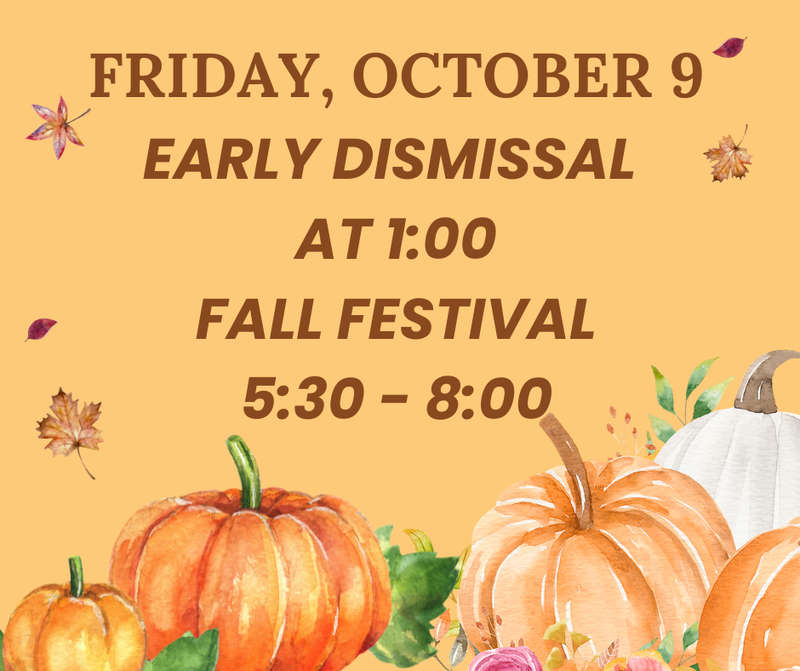 Fall Festival!  Friday, October 9!