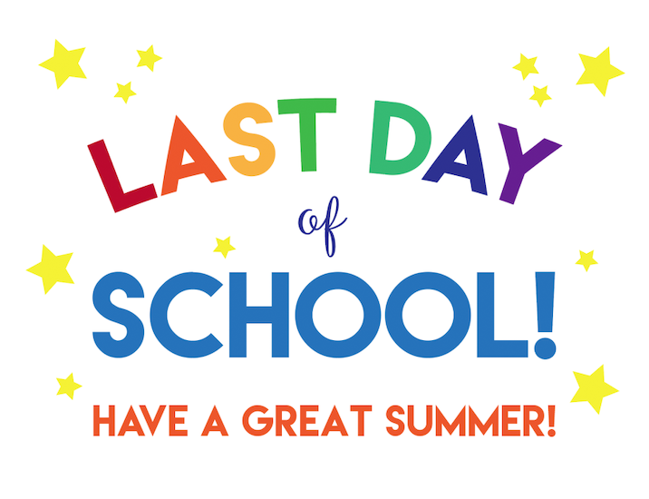 LAST DAY OF SCHOOL