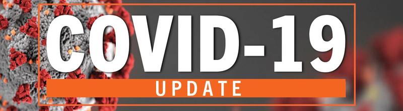 COVID-19 INFORMATION UPDATE