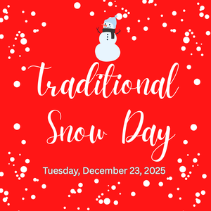 Traditional Snow Day - December 23, 2025