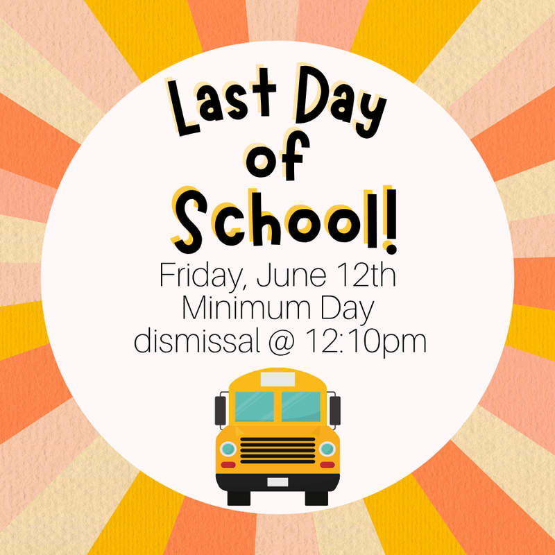 Flier with orange, pink background stating the last day of school is Friday, June 12th, students dismissed at 12:10pm