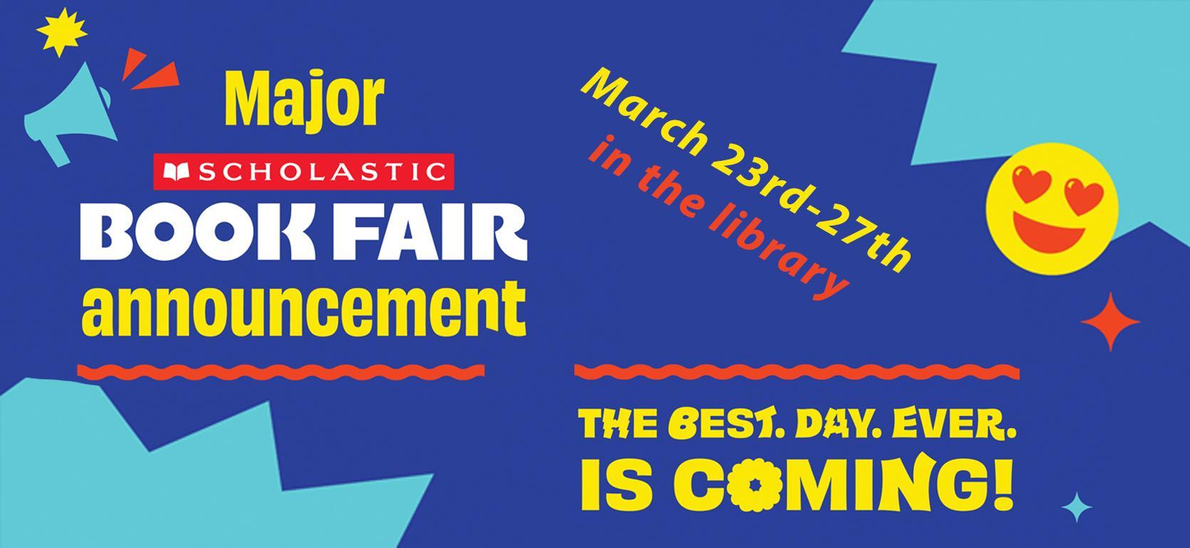 Bright announcement for a Scholastic book fair with dates and colorful graphics.