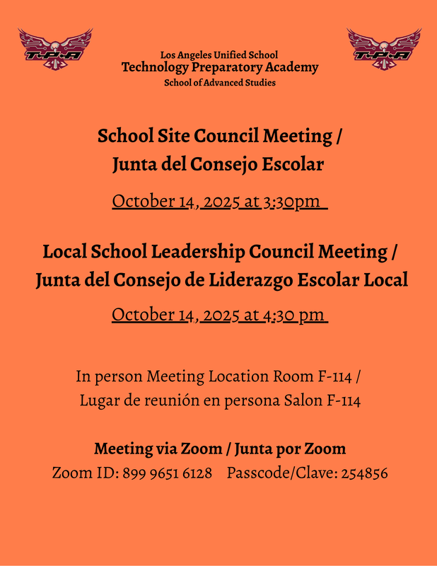 School Site Council Meeting on October 14, 2025 at 3:30pm. School Leadership Council Meeting at 4:30pm in Room F-114 / Junta del Consejo Escolar el 14 de octubre 2025 a las 3:30pm. Junta de Liderazgo Escolar a las 4:30pm en el Salón F-114