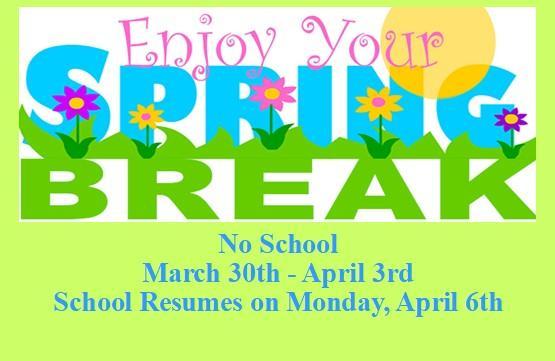 Spring Break - No School - March 30-April 3