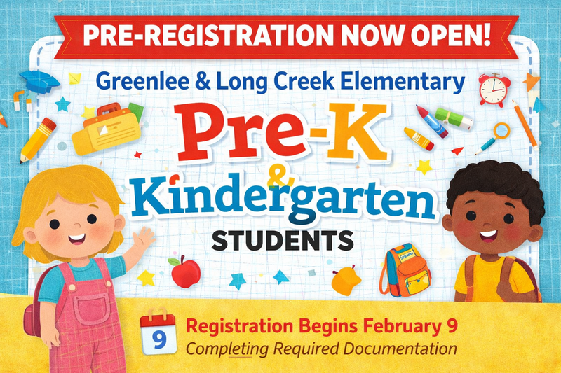 Colorful graphic announcing pre-registration for Pre-K and Kindergarten students at Greenlee and Long Creek Elementary, featuring smiling cartoon children with school supplies and text noting that registration begins February 9.