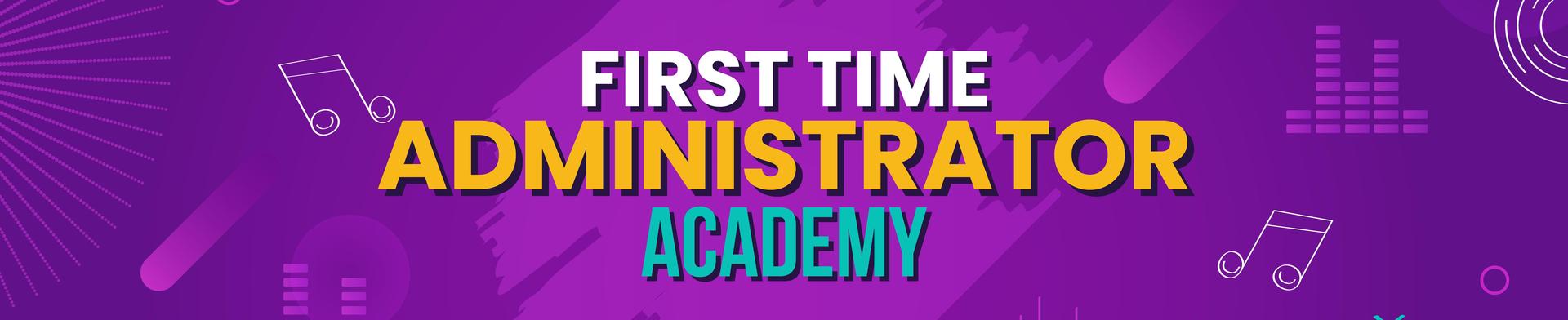 First Time Administrator Academy web banner