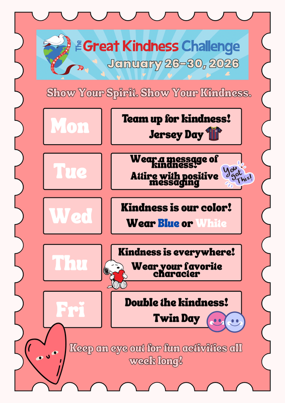 Kindness Challenge Spirit Week runs January 26–30 and invites students to participate in daily themes and kindness challenges—check the flyer for details.