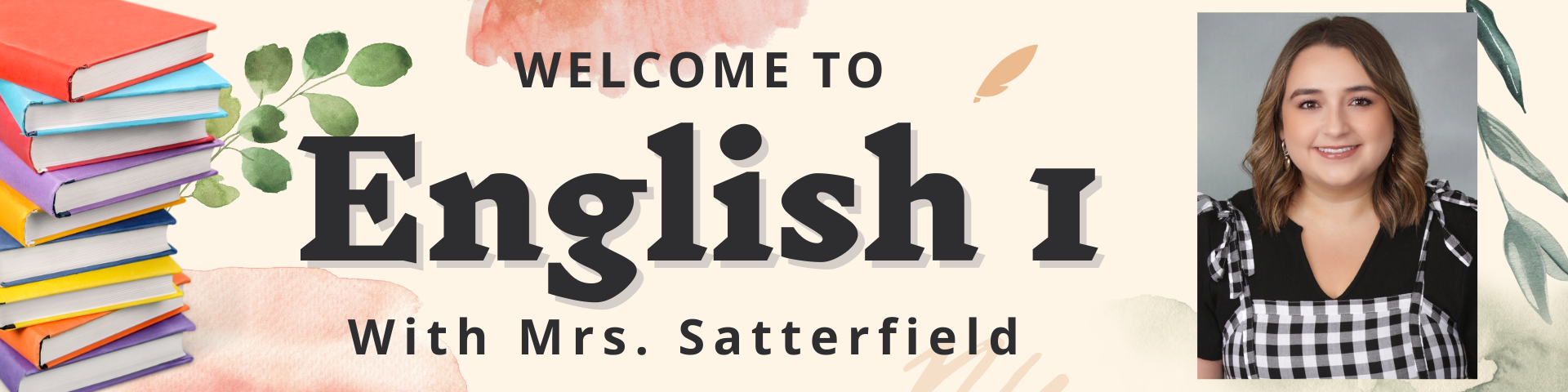 Welcome to English I with Mrs. Satterfield