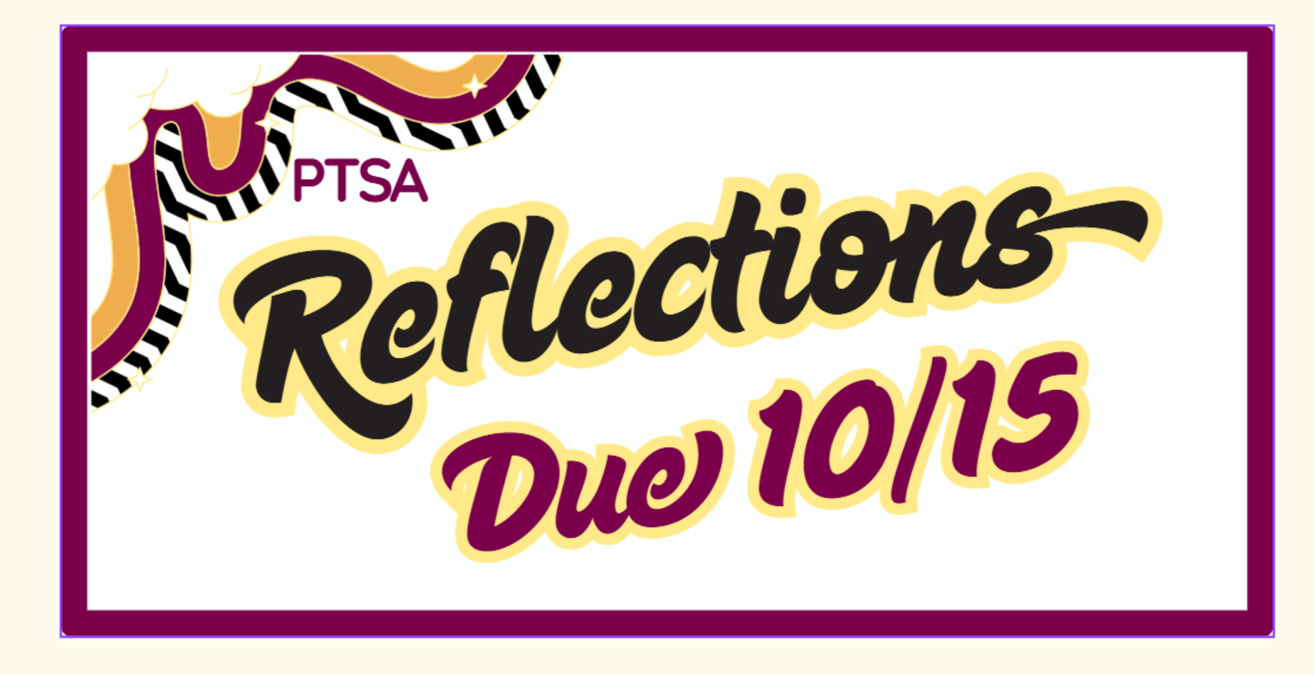 PTSA Reflections due 10/15