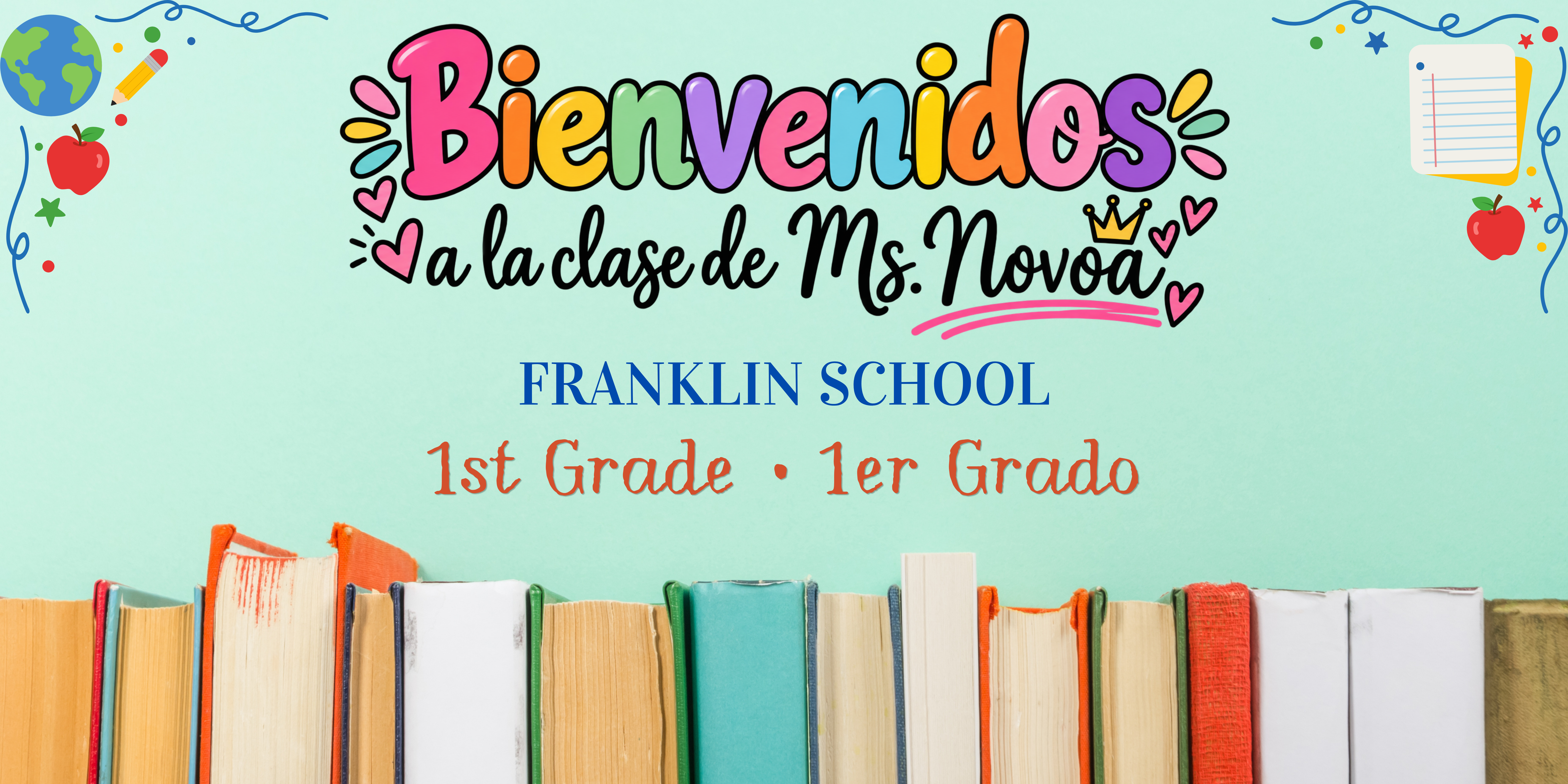 Bienvenidos a la clase de Ms. Novoa- Franklin School - 1st Grade / 1er Grado