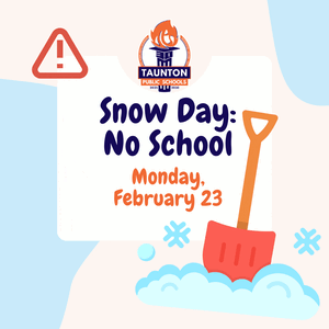 Graphic with Taunton Public Schools logo at the top and a warning icon. Large text reads: “Snow Day: No School Monday, February 23.” The design includes a red snow shovel in snow, blue snowflakes, and soft blue and beige background shapes.