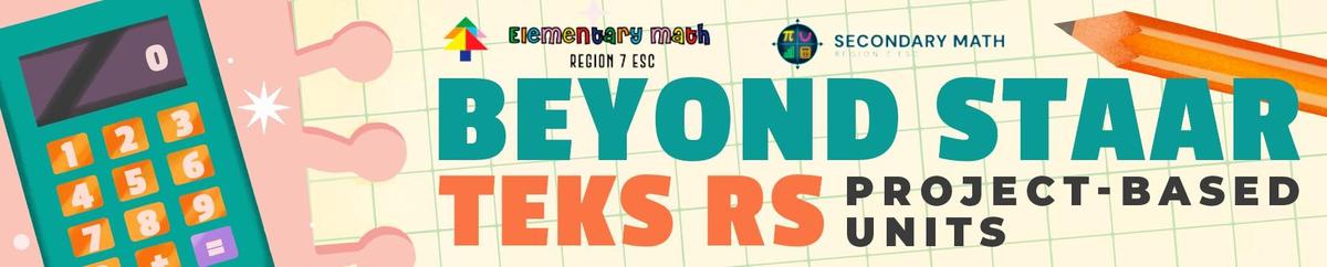 Beyond STAAR TEKS RS Math Project-Based Units banner