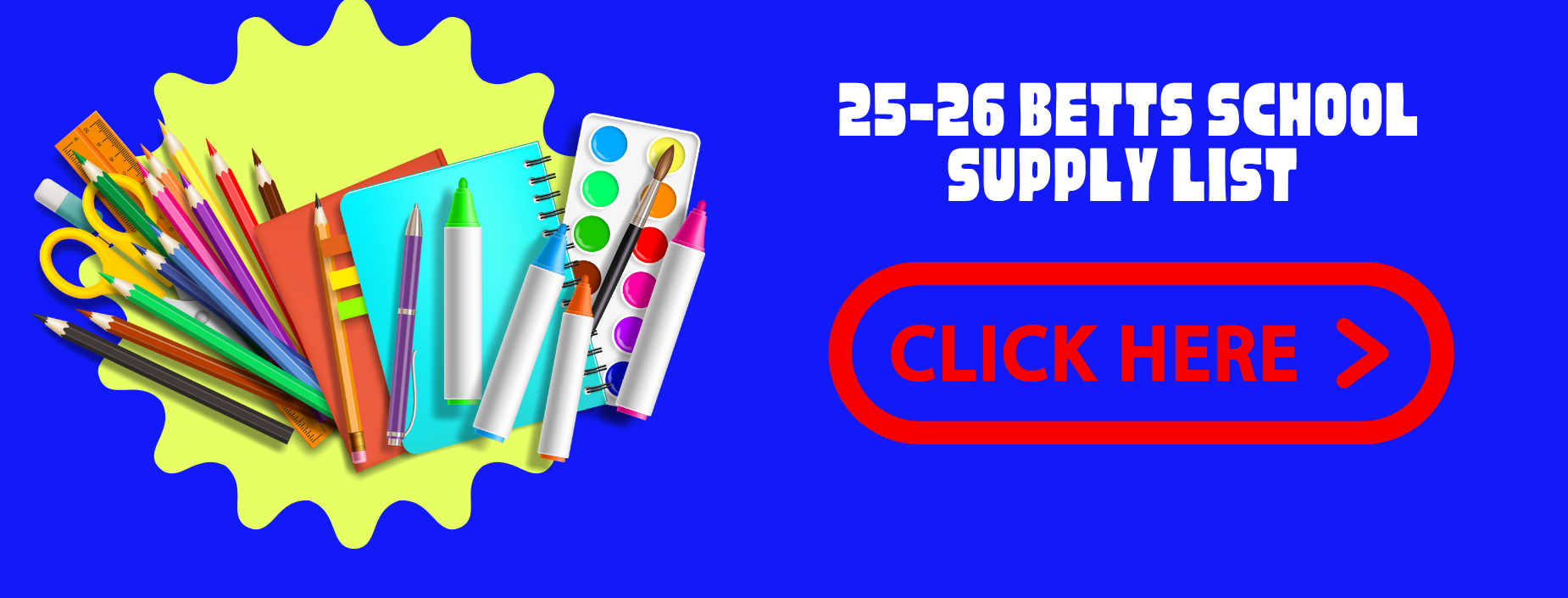 Banner- 25-26 Betts School Supply List
Click here icon