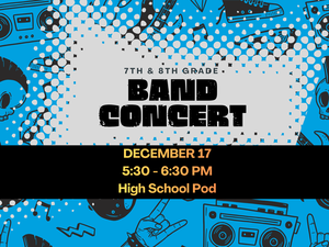 7th & 8th Grade Band Concert December 17th