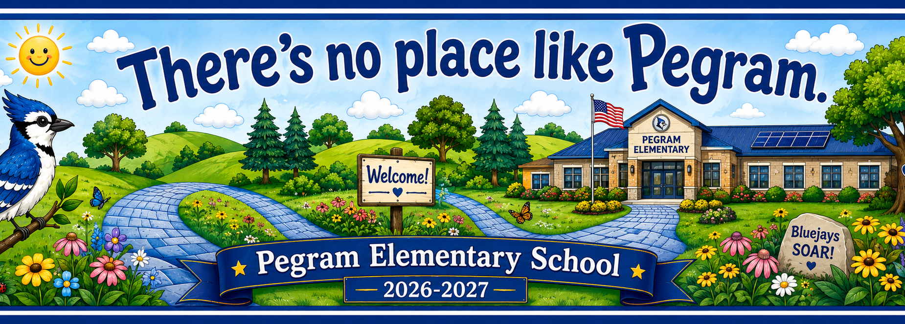 Pegram Elementary School 2026&ndash;2027 welcome banner featuring a bluejay, the school building, and the words &ldquo;There&rsquo;s No Place Like Pegram.&rdquo;