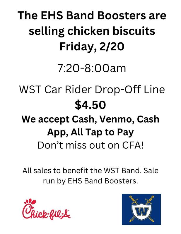 EHS Band Boosters are selling Chick-fil-A biscuits Feb. 20 from 7:20-8:00AM at Westview. Cost is $4.50