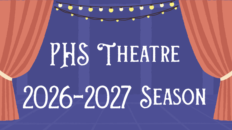 PHS Theatre 2026-2027 Season