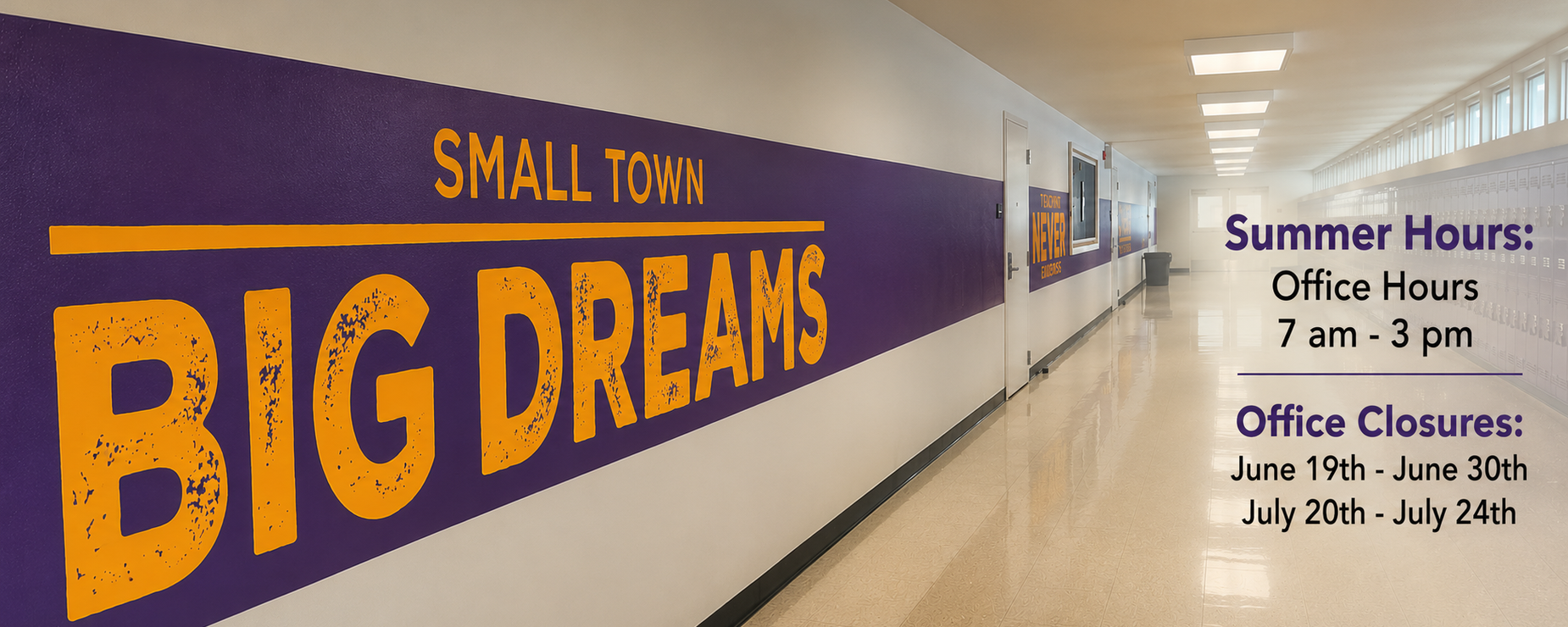 A hallway with a large 'BIG DREAMS' mural and summer office hours displayed.