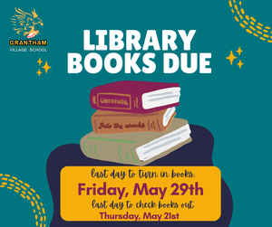 Library books due by May 29th