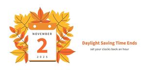 daylight-saving-time-ends-2025-info-banner-reminder-template-set-clocks-back-one-hour-calendar-date-november-2-and-leaves-fall-back-concept-illustration-flat-style-vector.jpg