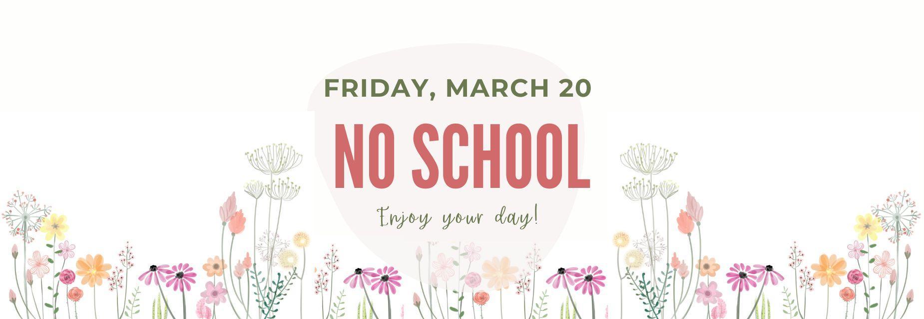 No School March 20