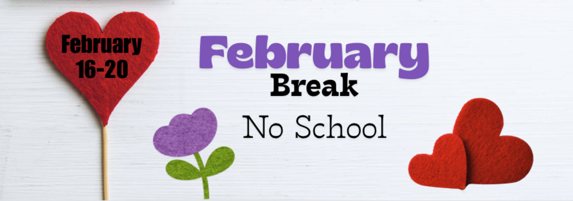 No School Feb 16-20 for February Break