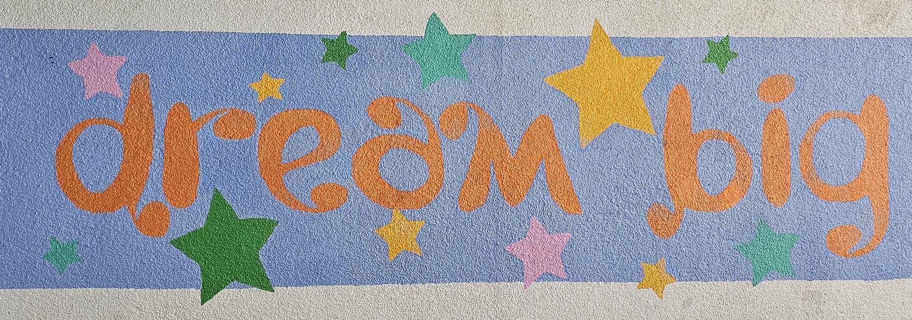 DREAM BIG!