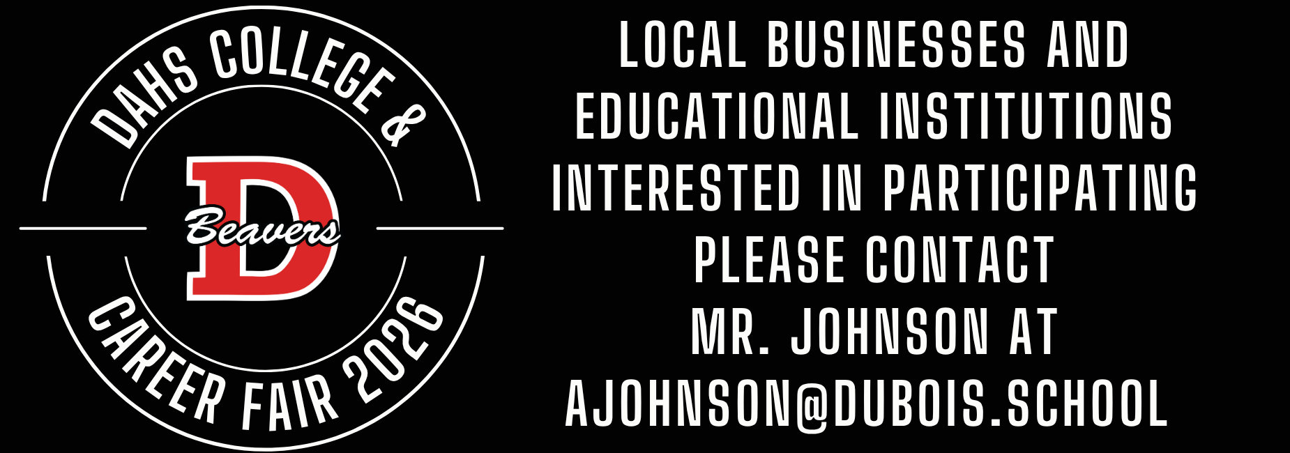 Call for participation from local businesses and education at DAHS College & Career Fair. Please contact ajohnson@dubois.school