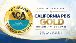 California PBIS Gold Implementation Award banner for Santa Fe Elementary, featuring the school’s 2026 Gold Award emblem in a clean navy, gold, and white design celebrating positive school culture and PBIS achievement.