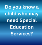 do you know of child who needs special education services