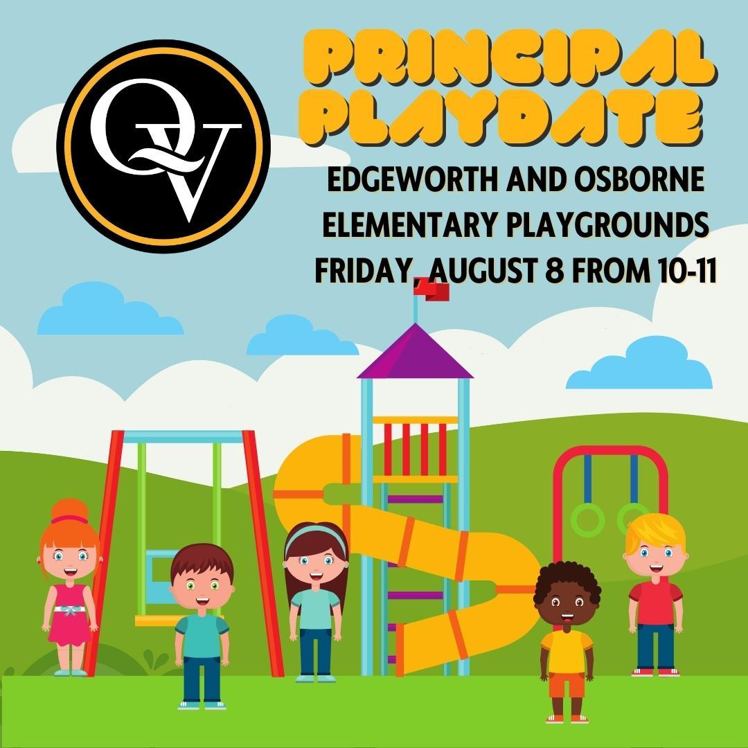 Image states "Principal Playdate Edgeworth and Osborne Elementary Playgrounds Monday, August 4 10-11" on the image there are cartoon children posing in front of a cartoon children's play structure.