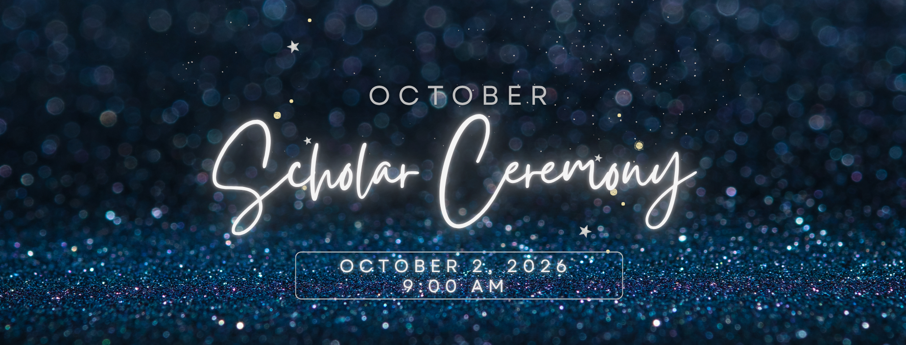 The scholar ceremony for October is on October 2, 2026 at 9:00 a.m.