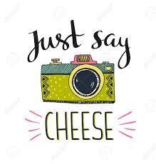 say cheese