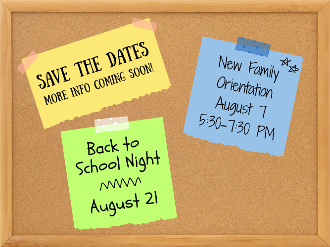 SAVE THE DATES:  New Family Orientation & Back To School Night