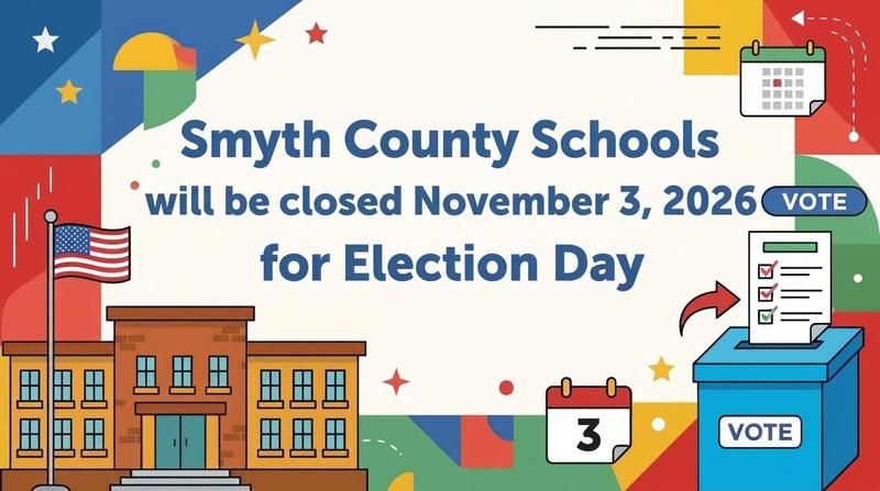 Smyth County Schools will be closed on Tuesday, November 3, 2026 for Election Day
