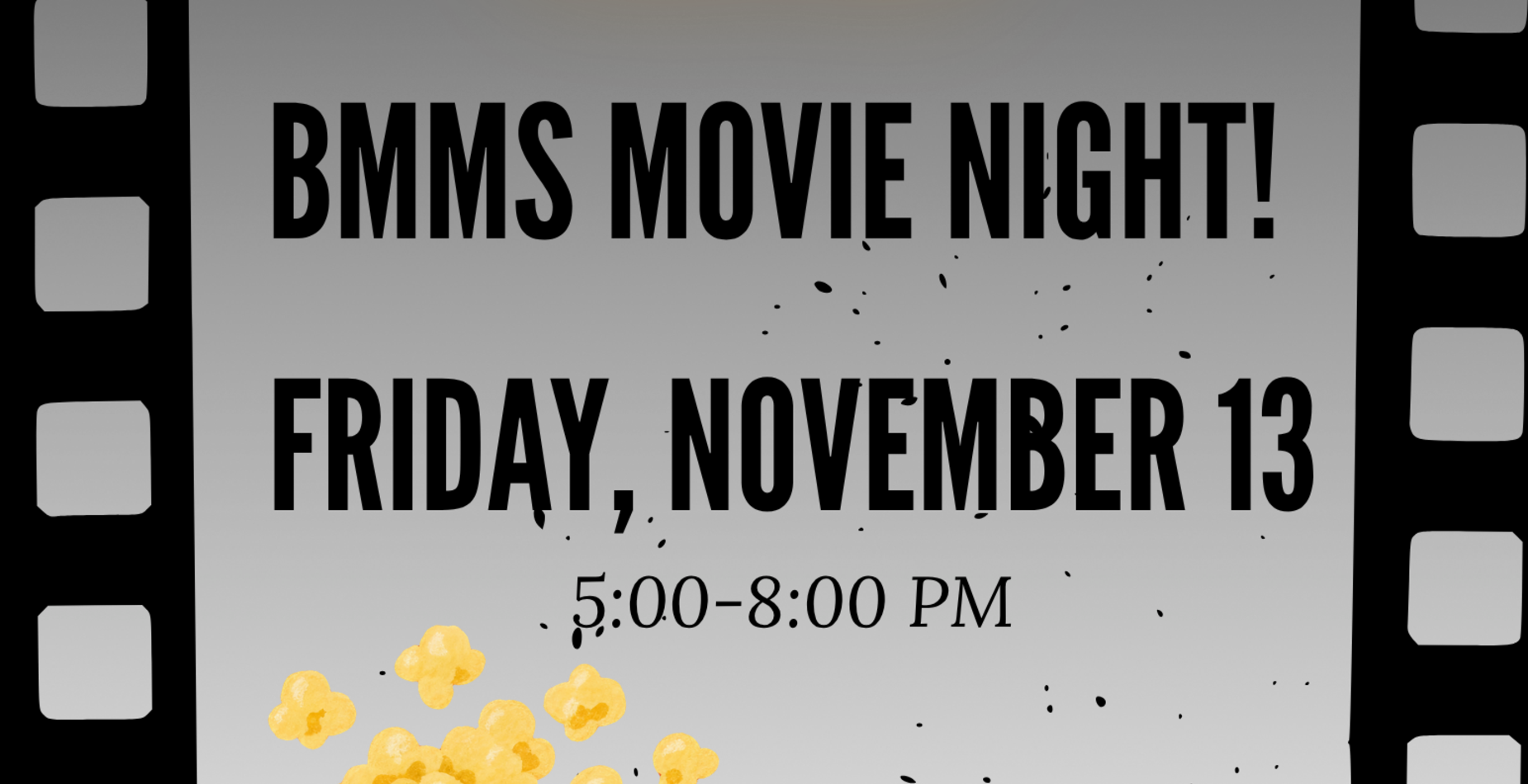 BMMS Movie Night, Friday 11/13, 5-8PM