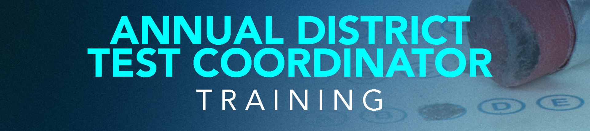 Annual District Test Coordinator Training