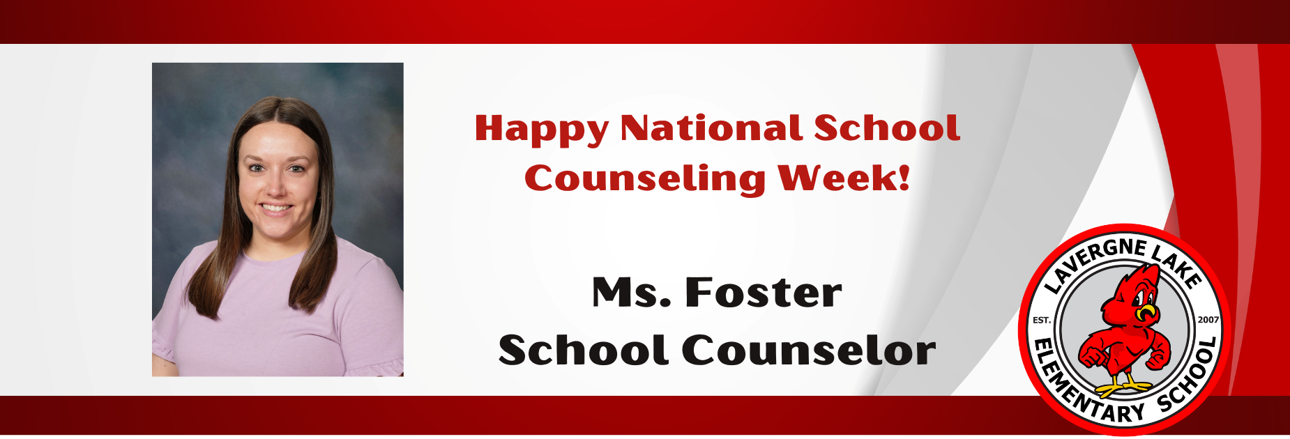 Happy National School Counseling Week! Ms. Foster School Counselor.