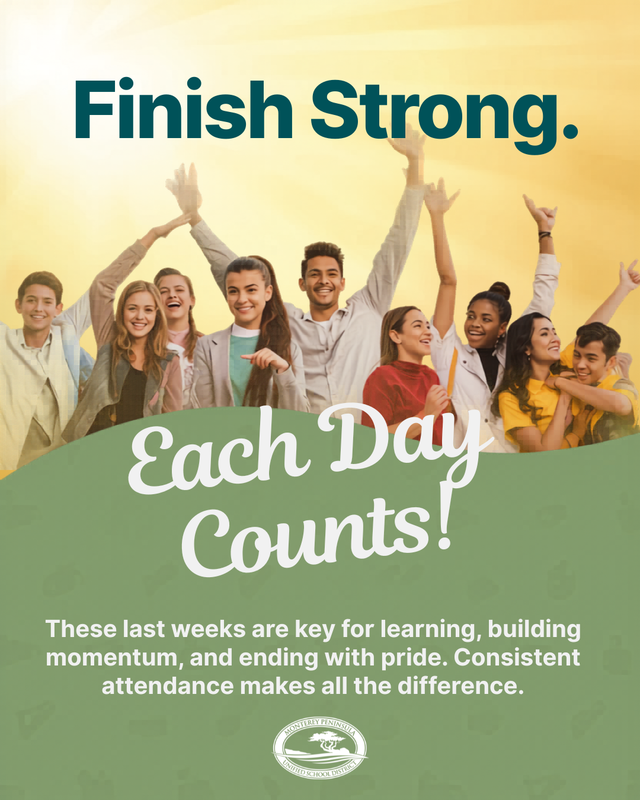 Finish Strong. Each Day Counts. Come to School.